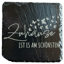 Schiefer Untersetzer 10 x 10 cm "ZUHAUSE IST ES AM SCHÖNSTEN"